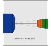 Cosmicity - Too Far Gone Ep