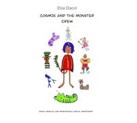 Cosmik and the Monster Crew: Crazy, magical and monstrously useful monsters