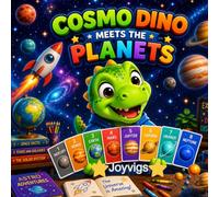 Cosmo Dino Meets the Planets: A Fun Solar System Adventure for Kids
