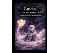 Cosmo e la notte senza cielo: Alla ricerca della stella nascosta (Specchi del Reale e dell’Immaginario)