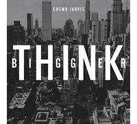 Cosmo Jarvis - Think Bigger