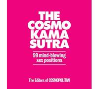 Cosmo Kama Sutra: 99 Mind-Blowing Sex Positions