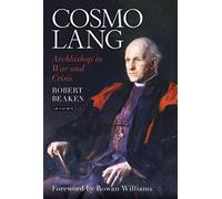 Cosmo Lang: Archbishop in War and Crisis
