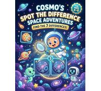 Cosmo’s Spot the Difference Space Adventures: Fun Search-and-Find Puzzle Book for Kids Ages 4-8 | 24 Space-Themed Brain Games with Aliens, Robots & Galactic Challenges