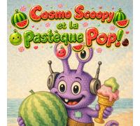 Cosmo Scoopy et la Pastèque Pop !: Un joli livre d’été pour enfants sur une pastèque mystérieuse à la plage (cosmo-scoopy (édition française))