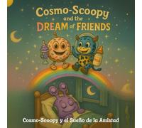 Cosmo-Scoopy y el Sueño de la Amistad: Una aventura retro y tierna para niños (Cosmo-Scoopy Adventures vol.2)