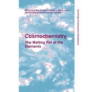 Cosmochemistry: The Melting Pot of the Elements (Cambridge Contemporary Astrophysics)