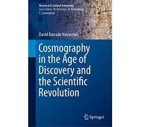 Cosmography in the Age of Discovery and the Scientific Revolution (Historical & Cultural Astronomy)