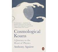 Cosmological Koans: A Journey to the Heart of Physics