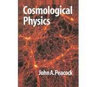 Cosmological Physics (Cambridge Astrophysics)