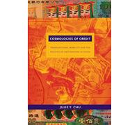 Cosmologies of Credit: Transnational Mobility and the Politics of Destination in China