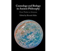 Cosmology and Biology in Ancient Philosophy: From Thales to Avicenna