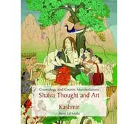 Cosmology and Cosmic Manifestation: Shaiva-Thought-And-Art-Of-Kashmir
