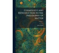 Cosmology and Introduction to the Philosophy of Matter