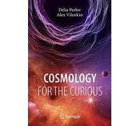 Cosmology for the Curious