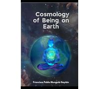 Cosmology of Being on Earth