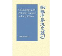 Cosmology Political Culture China (Cambridge Studies in Chinese History, Literature and Institutions)