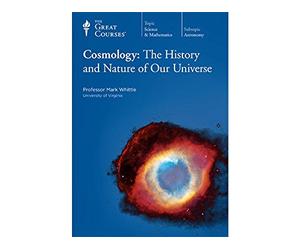 Cosmology: The History and Nature of Our Universe