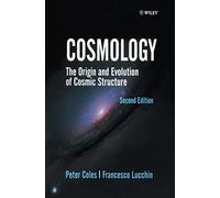 Cosmology: The Origin and Evolution of Cosmic Structure, 2nd Edition