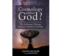 Cosmology Without God?: The Problematic Theology Inherent in Modern Cosmology: 35 (Veritas)