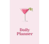 Cosmopolitan Aesthetic Daily Planner - Minimalist Organizer for Confident, Stylish Women | Productivity & Self-Care | Chic 3-Month Planner | 100 Pages (Cocktail Collection)