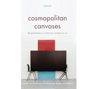 Cosmopolitan Canvases: The Globalization of Markets for Contemporary Art