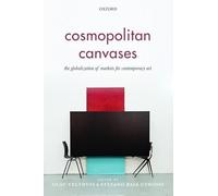 Cosmopolitan Canvases: The Globalization of Markets for Contemporary Art