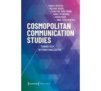 Cosmopolitan Communication Studies : Toward Deep Internationalization