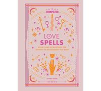 Cosmopolitan Love Spells: Rituals and Incantations for Getting the Relationship You Want: 2 (Cosmopolitan Love Magick)