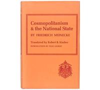 Cosmopolitanism and the National State by Friedrich Meinecke (1970-04-21)