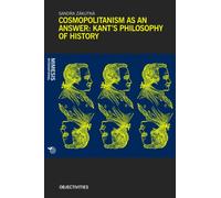 Cosmopolitanism as an Answer: Kant’s Philosophy of History