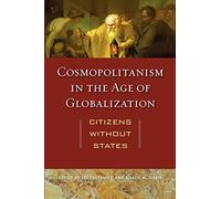 Cosmopolitanism in the Age of Globalization: Citizens without States