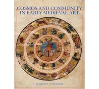 Cosmos and Community in Early Medieval Art