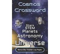 Cosmos Crossword Puzzles: Crossword Puzzles with Easy to Read Print about Space, Astronomy, Stars, Planets and More | 6x9 inches | 130 pages | 50 ... | Geared Towards STEM and Space Enthusiasts