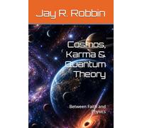 Cosmos, Karma & Quantum Theory: Between Faith and Physics