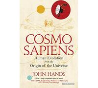 Cosmosapiens: Human Evolution from the Origin of the Universe by John Hands (2016-02-16)