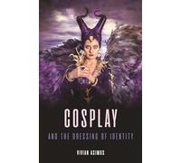 Cosplay and the Dressing of Identity