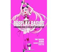 Cosplay Basics: A Beginners Guide to the Art of Costume Play