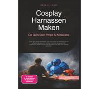 Cosplay Harnassen Maken: De Gids voor Props & Kostuums