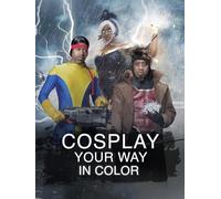 Cosplay Your Way: In Color