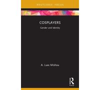 Cosplayers : Gender and Identity