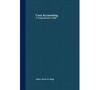 Cost Accounting: A Comprehensive Guide