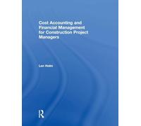 Cost Accounting and Financial Management for Construction Project Managers