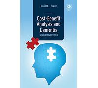 Cost-Benefit Analysis and Dementia: New Interventions