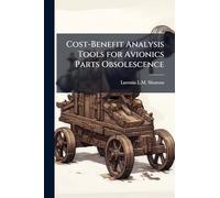 Cost-Benefit Analysis Tools for Avionics Parts Obsolescence