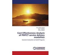 Cost Effectiveness Analysis of PMTCT service delivery modalities: Economic Evaluation on Health Programs