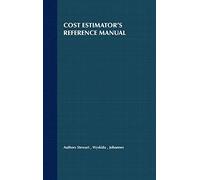 Cost Estimator's Reference Manual: 15 (New Dimensions In Engineering Series)