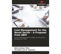 Cost Management for the Naval Sector - A Proposal from ABM: Activity-Based Management (ABM) and Total Quality Management (TQM)