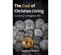 Cost of Christian Living, The: Currency in kingdom life