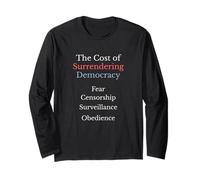 Cost of Surrendering Democracy - Freedom & Civil Liberties Long Sleeve T-Shirt